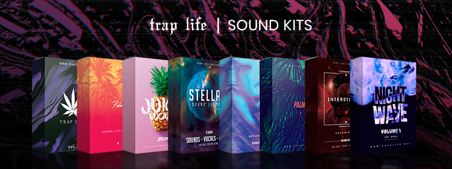 New ! Trap Life - Mega Bundle Sound Kits 2